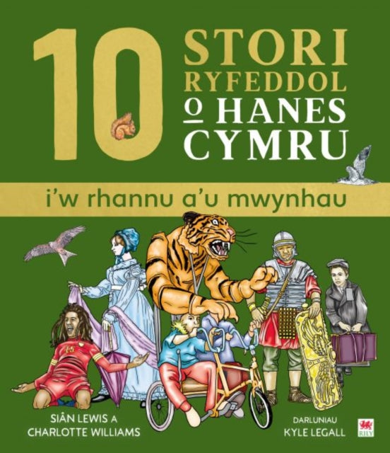 10 Stori Rhyfeddol o Hanes Cymru iw rhannu au mwynhau