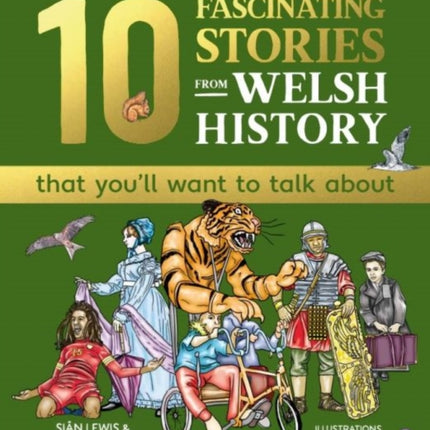10 Fascinating Stories from Welsh History that youll want to talk about