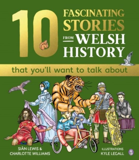10 Fascinating Stories from Welsh History that youll want to talk about