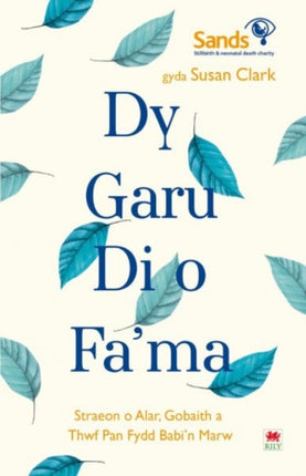 Dy Garu Di o Fama Straeon am Alar Gobaith a Thyfu ar ôl Colli Babi