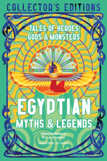 Egyptian Myths & Legends: Tales of Heroes, Gods & Monsters