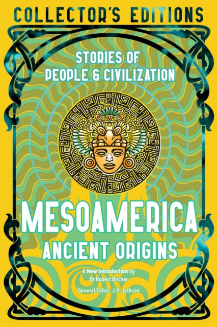 Mesoamerica Ancient Origins: Stories Of People & Civilization