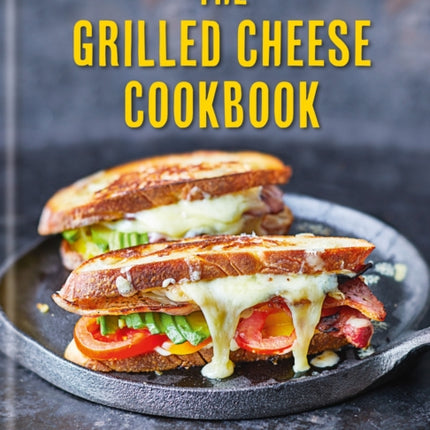 The Grilled Cheese Cookbook