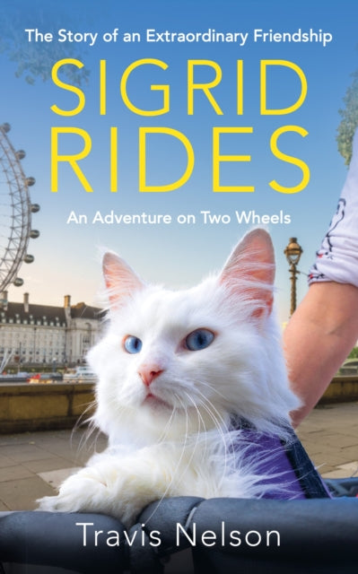 Sigrid Rides: The Story of an Extraordinary Friendship and An Adventure on Two Wheels