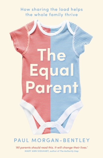 The Equal Parent: How Sharing the Load Helps the Whole Family Thrive