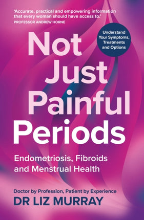 ENDOMETRIOSIS NOT JUST PAINFUL PERIODS