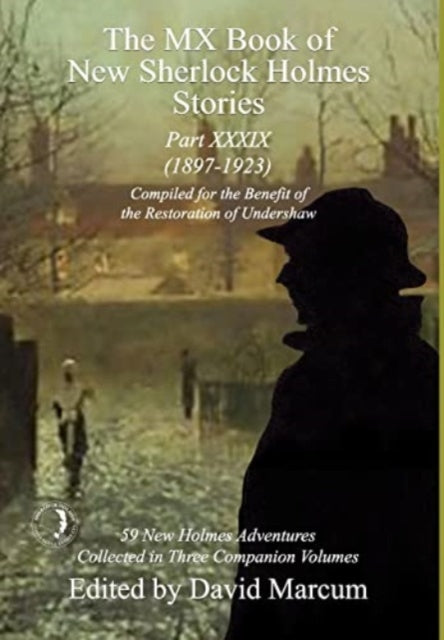 The MX Book of New Sherlock Holmes Stories Part XXXIX: 2023 Annual (1897-1923)