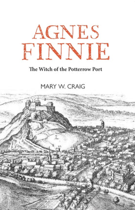 Agnes Finnie: The 'Witch' of the Potterrow Port