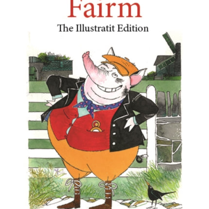 Animal Fairm [Animal Farm in Scots]: Illustratit Edition