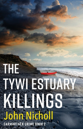 The Tywi Estuary Killings: A gripping, gritty crime mystery from John Nicholl