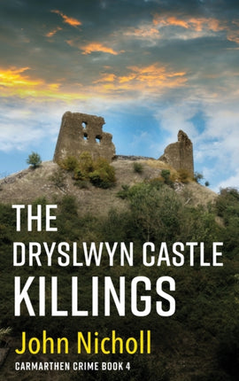 The Dryslwyn Castle Killings: A dark, gritty