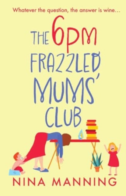 The 6pm Frazzled Mums' Club: A BRAND NEW