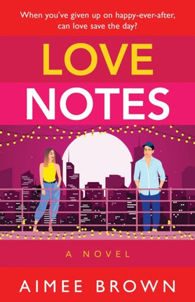 Love Notes: A hilarious romantic comedy from
