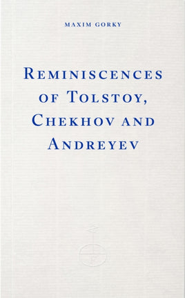 Reminiscences of Tolstoy Chekhov and Andreev