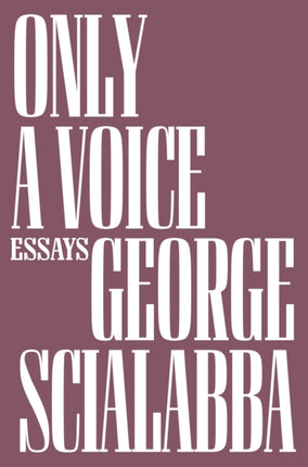 Only a Voice: Essays