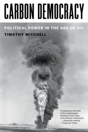 Carbon Democracy: Political Power in the Age of Oil