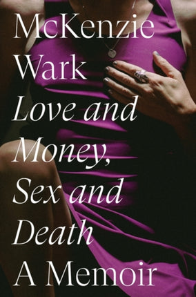 Love and Money, Sex and Death: A Memoir