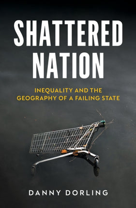 Shattered Nation: Inequality and the Geography of A Failing State