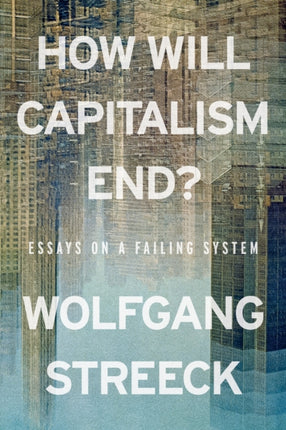 How Will Capitalism End