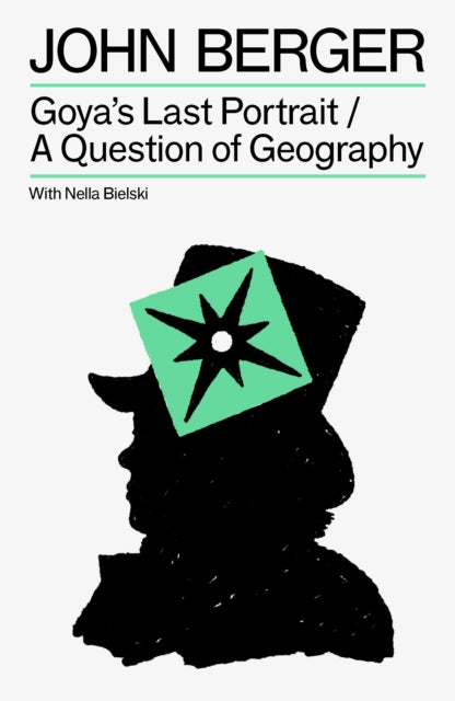Goyas Last PortraitA Question of Geography
