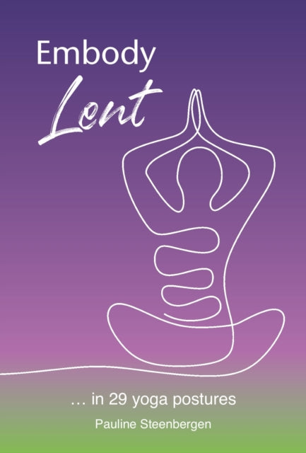 Embody Lent: … in 29 yoga postures