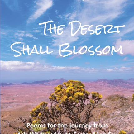 The Desert Shall Blossom
