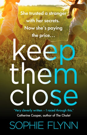 Keep Them Close: A gripping domestic suspense thriller with an incredible twist