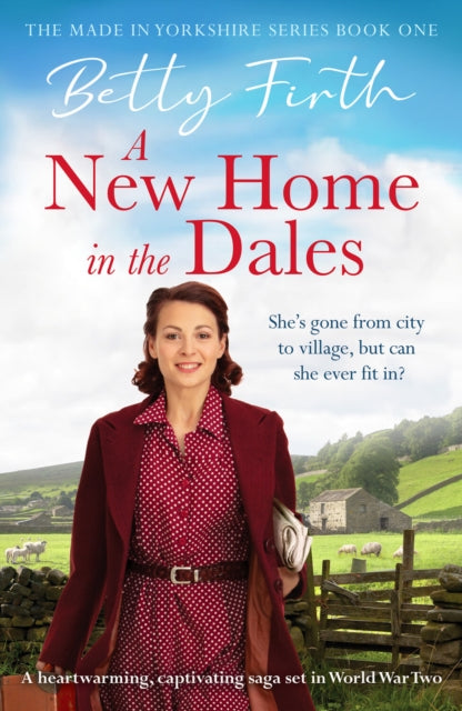 A New Home in the Dales: A heartwarming, captivating rural saga set in World War 2