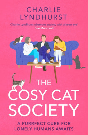 The Cosy Cat Society: A gorgeously uplifting read about friendship that will make you laugh and cry