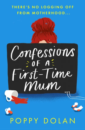 Confessions of a First-Time Mum: A funny, heartwarming novel of motherhood and friendship