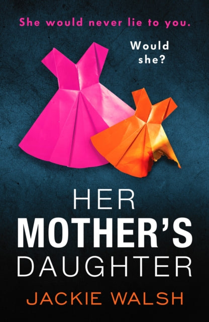 Her Mother's Daughter: An absolutely gripping psychological thriller with a killer twist