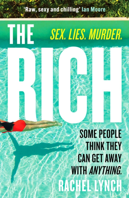 The Rich: A guilty pleasure psychological thriller to keep you hooked