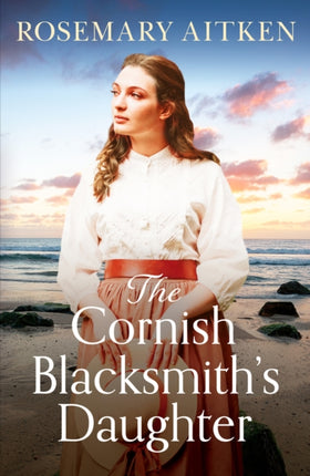 The Cornish Blacksmith's Daughter: An enthralling wartime saga