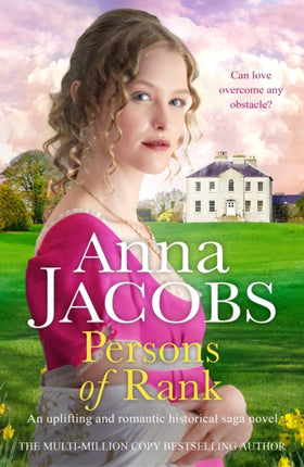 Persons of Rank: An uplifting and romantic historical saga