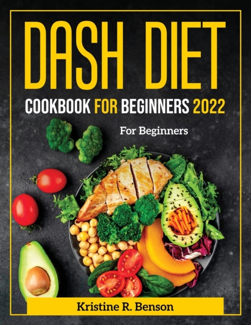 Dash Diet Cookbook for Beginners 2022