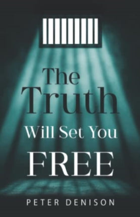 The Truth Will Set You Free