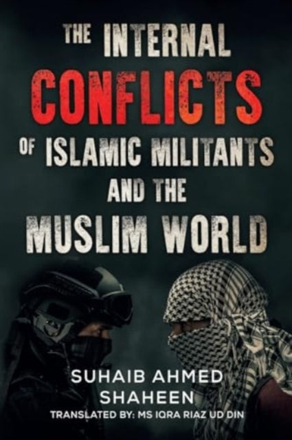 The Internal Conflicts of Islamic Militants and the Muslim World