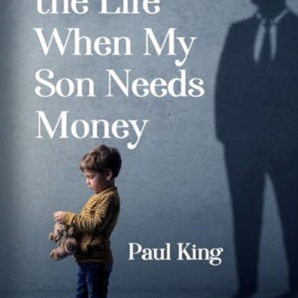 A Day in the Life When My Son Needs Money