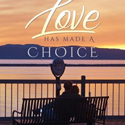 Love Has Made a Choice