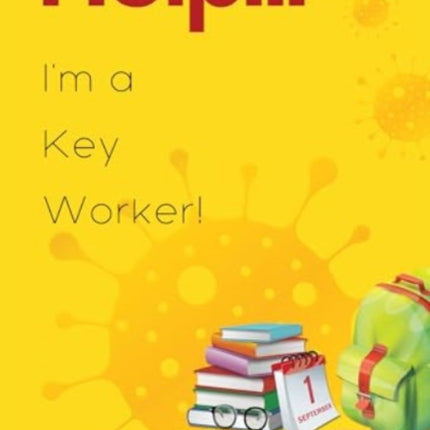 Help... I'm a Key Worker!