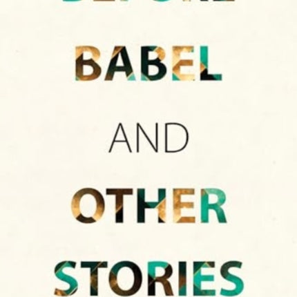 Before Babel and other stories