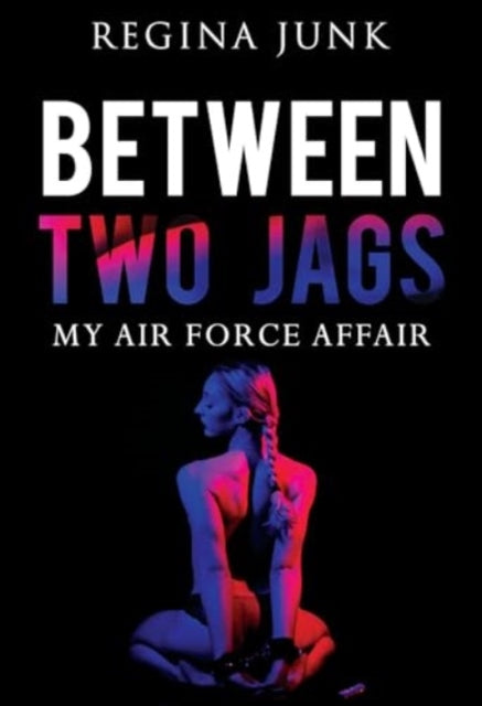 Between Two Jags My Air Force Affair