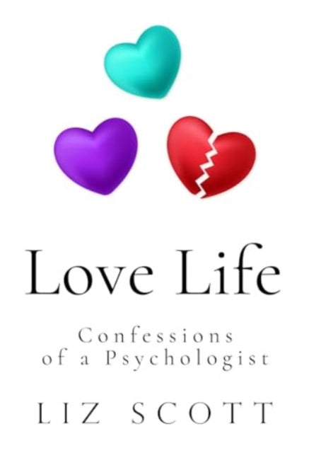 Love Life Confessions of a Psychologist