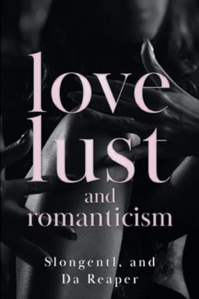 Love Lust and Romanticism