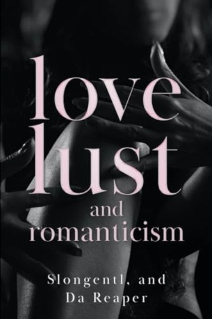 Love Lust and Romanticism