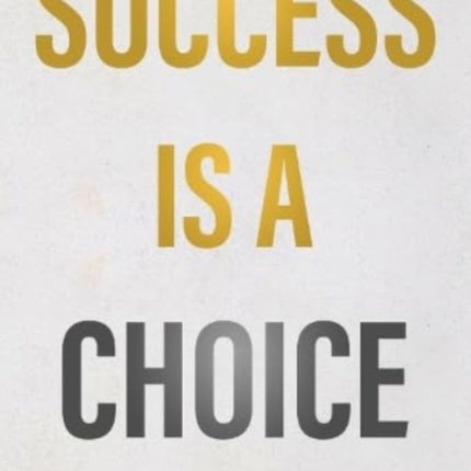 Success is a Choice