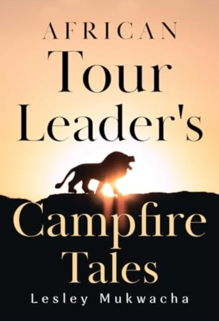 African Tour Leaders Campfire Tales