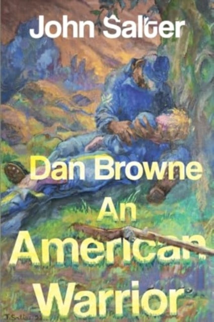 Dan Browne  An American Warrior