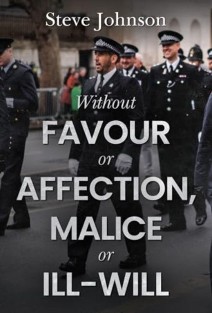 Without Favour or Affection Malice or IllWill