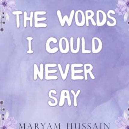 The Words I Could Never Say